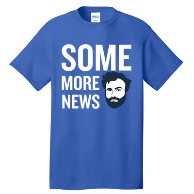 Some More News Tall T-Shirt