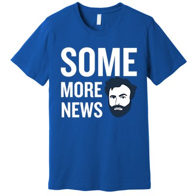 Some More News Premium T-Shirt