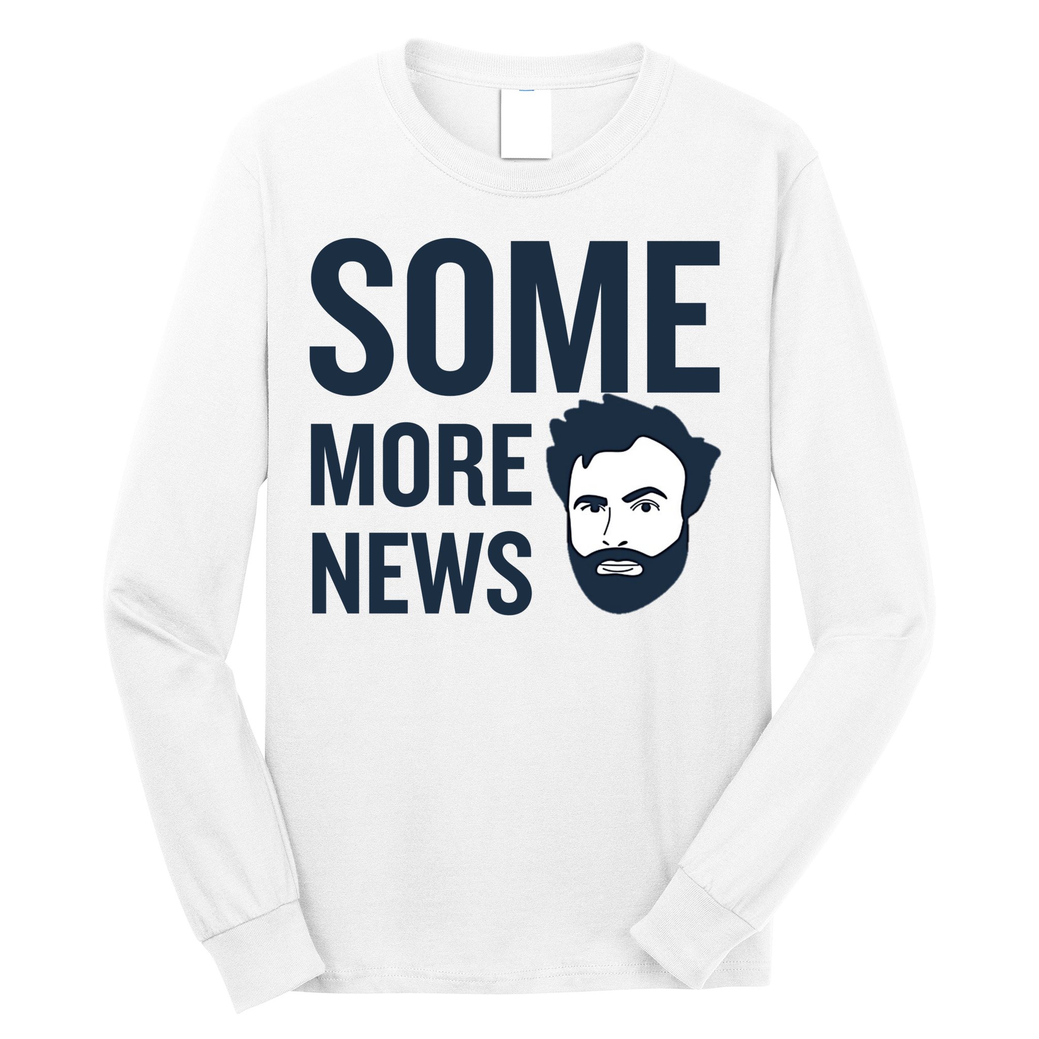 Some More News Long Sleeve Shirt