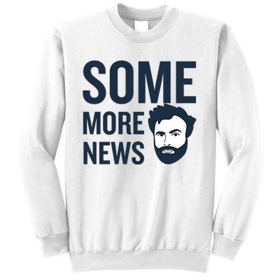 Some More News Sweatshirt