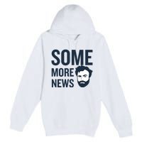 Some More News Premium Pullover Hoodie