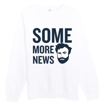 Some More News Premium Crewneck Sweatshirt