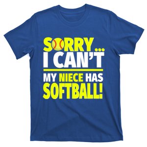 Sorry My Niece Has Softball Gift Unts And Uncles Cool Gift T-Shirt