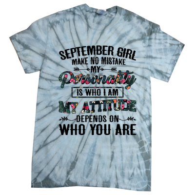 September Make No Mistake My Personality Is Who I Am Gift Tie-Dye T-Shirt