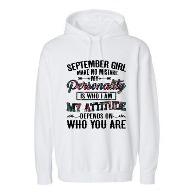 September Make No Mistake My Personality Is Who I Am Gift Garment-Dyed Fleece Hoodie