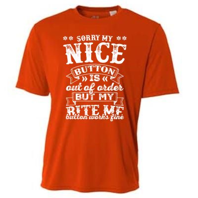 Sorry My Nice Button Is Broke Bite Me Sarcastic Funny Gift Cooling Performance Crew T-Shirt