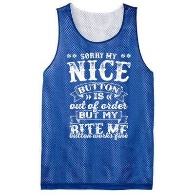 Sorry My Nice Button Is Broke Bite Me Sarcastic Funny Gift Mesh Reversible Basketball Jersey Tank