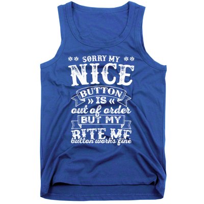 Sorry My Nice Button Is Broke Bite Me Sarcastic Funny Gift Tank Top