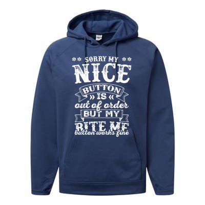 Sorry My Nice Button Is Broke Bite Me Sarcastic Funny Gift Performance Fleece Hoodie