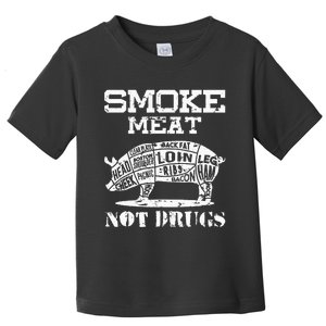 Smoke Meat Not Drugs Pork Bbq Grill Master Toddler T-Shirt