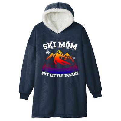 Ski Mom Not Normal Little Insane Skiers Skiing Funny Gift Hooded Wearable Blanket