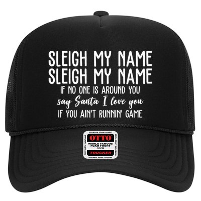 Sleigh My Name If No One Is Around You Say Santa I Love You Funny Christmas Trucker Hat