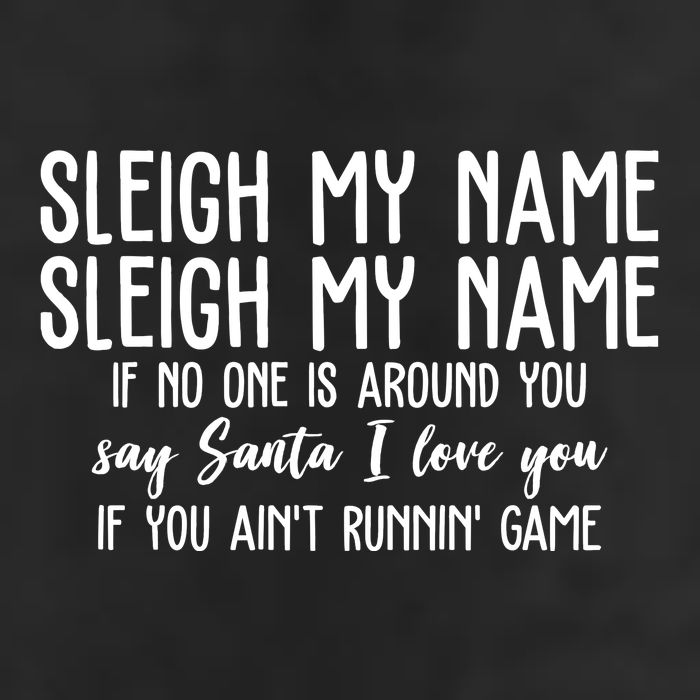 Sleigh My Name If No One Is Around You Say Santa I Love You Funny Christmas Hat