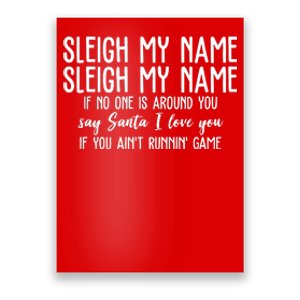 Sleigh My Name If No One Is Around You Say Santa I Love You Funny Christmas Poster