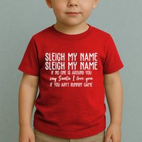 Sleigh My Name If No One Is Around You Say Santa I Love You Funny Christmas Toddler T-Shirt