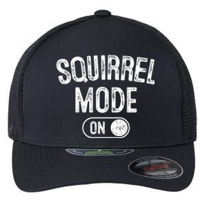 Squirrel Mode On Costume Funny Nut Gatherer Gift Animal Flexfit Unipanel Trucker Cap