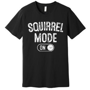 Squirrel Mode On Costume Funny Nut Gatherer Gift Animal Premium T-Shirt