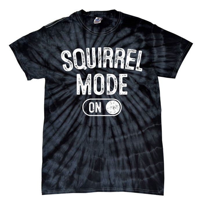 Squirrel Mode On Costume Funny Nut Gatherer Gift Animal Tie-Dye T-Shirt