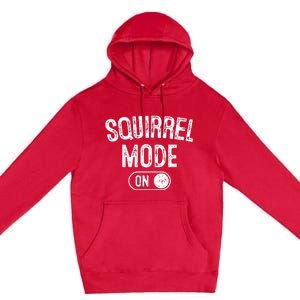 Squirrel Mode On Costume Funny Nut Gatherer Gift Animal Premium Pullover Hoodie