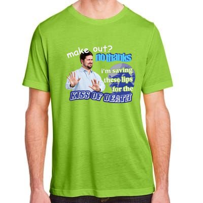 Swankyswamprat Make Out No Thanks IM Saving These Lips For The Kiss Of Death Me Adult ChromaSoft Performance T-Shirt