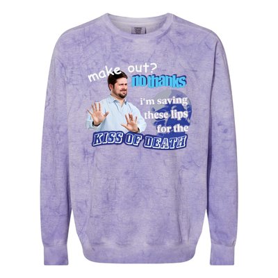 Swankyswamprat Make Out No Thanks IM Saving These Lips For The Kiss Of Death Me Colorblast Crewneck Sweatshirt