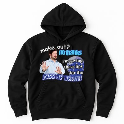 Swankyswamprat Make Out No Thanks IM Saving These Lips For The Kiss Of Death Me Hoodie