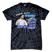 Swankyswamprat Make Out No Thanks IM Saving These Lips For The Kiss Of Death Me Tie-Dye T-Shirt