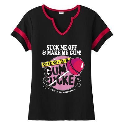 Suck Me Off And Make Me Gum Chewlie’s Gum Sucker Ladies Halftime Notch Neck Tee