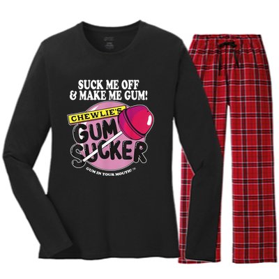 Suck Me Off And Make Me Gum Chewlie’s Gum Sucker Women's Long Sleeve Flannel Pajama Set 