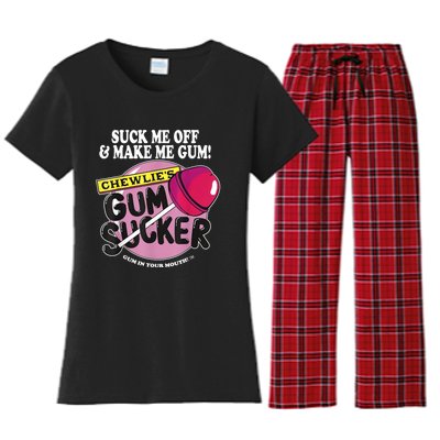 Suck Me Off And Make Me Gum Chewlie’s Gum Sucker Women's Flannel Pajama Set