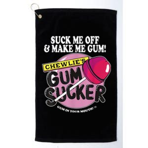 Suck Me Off And Make Me Gum Chewlie’s Gum Sucker Platinum Collection Golf Towel