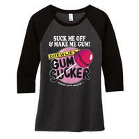 Suck Me Off And Make Me Gum Chewlie’s Gum Sucker Women's Tri-Blend 3/4-Sleeve Raglan Shirt