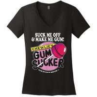 Suck Me Off And Make Me Gum Chewlie’s Gum Sucker Women's V-Neck T-Shirt