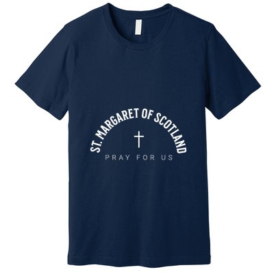 St Margaret of Scotland Catholic Patron Christian Saint Premium T-Shirt