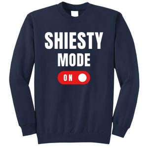 Shiesty Mode On Funny Tall Sweatshirt