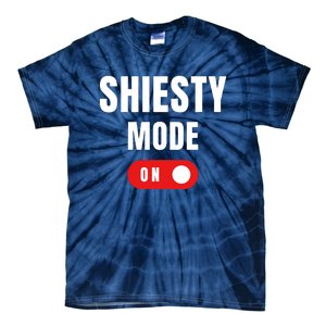 Shiesty Mode On Funny Tie-Dye T-Shirt