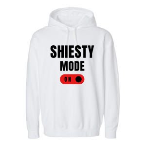 Shiesty Mode On Funny Garment-Dyed Fleece Hoodie