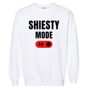 Shiesty Mode On Funny Garment-Dyed Sweatshirt