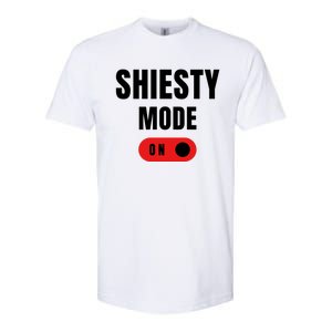 Shiesty Mode On Funny Softstyle CVC T-Shirt