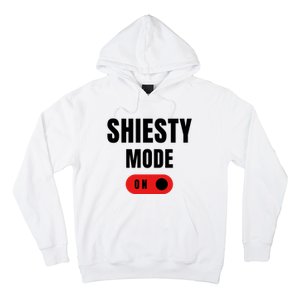 Shiesty Mode On Funny Hoodie