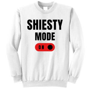 Shiesty Mode On Funny Sweatshirt