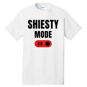 Shiesty Mode On Funny Tall T-Shirt