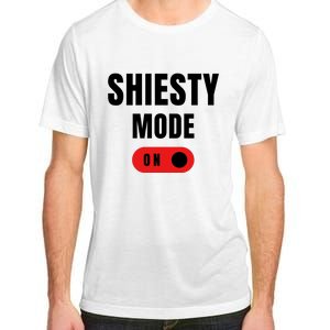 Shiesty Mode On Funny Adult ChromaSoft Performance T-Shirt