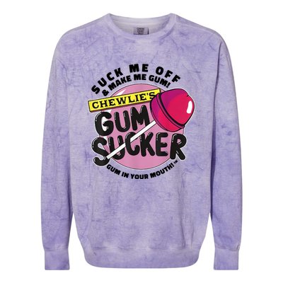 Suck Me Off And Make Me Gum Chewlie’s Gum Sucker Colorblast Crewneck Sweatshirt