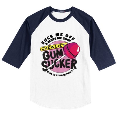 Suck Me Off And Make Me Gum Chewlie’s Gum Sucker Baseball Sleeve Shirt