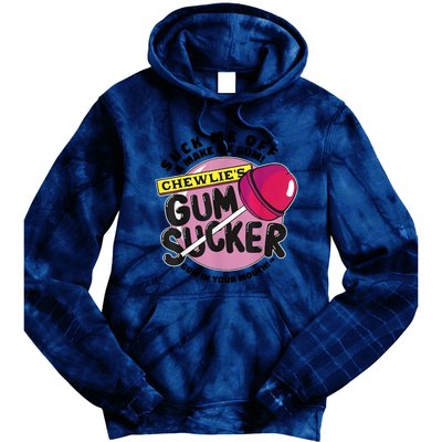 Suck Me Off And Make Me Gum Chewlie’s Gum Sucker Tie Dye Hoodie