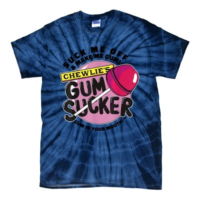 Suck Me Off And Make Me Gum Chewlie’s Gum Sucker Tie-Dye T-Shirt