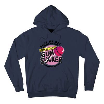 Suck Me Off And Make Me Gum Chewlie’s Gum Sucker Tall Hoodie