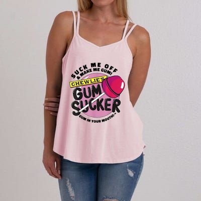 Suck Me Off And Make Me Gum Chewlie’s Gum Sucker Women's Strappy Tank