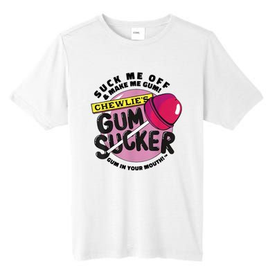 Suck Me Off And Make Me Gum Chewlie’s Gum Sucker Tall Fusion ChromaSoft Performance T-Shirt